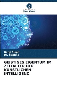 bokomslag Geistiges Eigentum Im Zeitalter Der Knstlichen Intelligenz