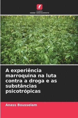 bokomslag A experincia marroquina na luta contra a droga e as substncias psicotrpicas