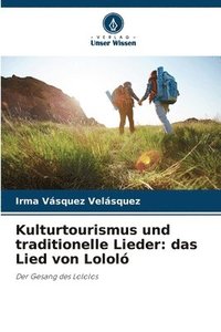 bokomslag Kulturtourismus und traditionelle Lieder