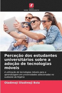 bokomslag Perceo dos estudantes universitrios sobre a adoo de tecnologias mveis