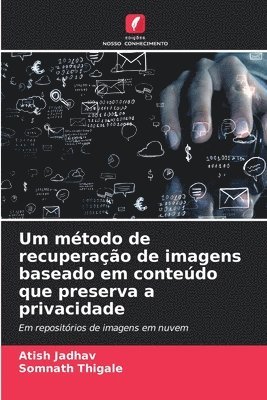 bokomslag Um mtodo de recuperao de imagens baseado em contedo que preserva a privacidade