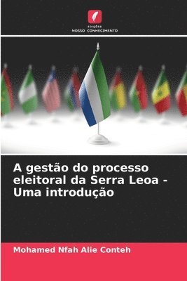 bokomslag A gesto do processo eleitoral da Serra Leoa - Uma introduo