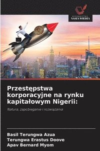 bokomslag Przest&#281;pstwa korporacyjne na rynku kapitalowym Nigerii