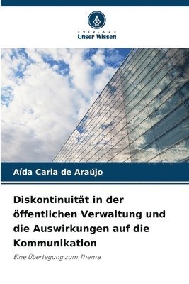 bokomslag Diskontinuitt in der ffentlichen Verwaltung und die Auswirkungen auf die Kommunikation