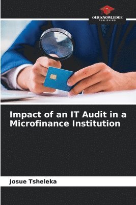 bokomslag Impact of an IT Audit in a Microfinance Institution