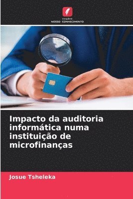 bokomslag Impacto da auditoria informtica numa instituio de microfinanas