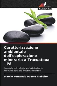 bokomslag Caratterizzazione ambientale dell'esplorazione mineraria a Tracuateua - P