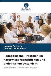 bokomslag Pdagogische Praktiken im naturwissenschaftlichen und biologischen Unterricht