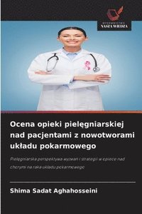 bokomslag Ocena opieki piel&#281;gniarskiej nad pacjentami z nowotworami ukladu pokarmowego