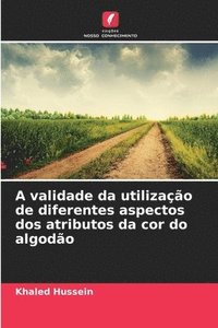 bokomslag A validade da utilizao de diferentes aspectos dos atributos da cor do algodo