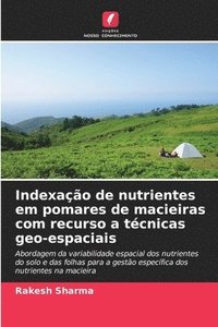 bokomslag Indexao de nutrientes em pomares de macieiras com recurso a tcnicas geo-espaciais