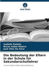 bokomslag Die Bedeutung der Eltern in der Schule fr Sekundarschullehrer