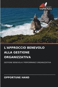 bokomslag L'Approccio Benevolo Alla Gestione Organizzativa