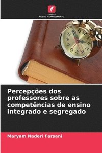 bokomslag Percepes dos professores sobre as competncias de ensino integrado e segregado