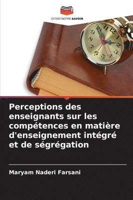 bokomslag Perceptions des enseignants sur les compétences en matière d'enseignement intégré et de ségrégation