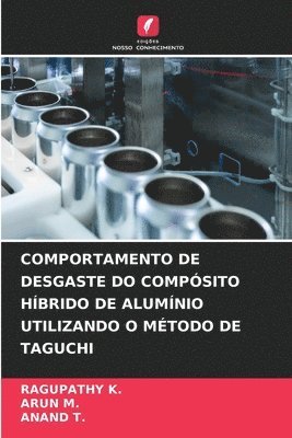 Comportamento de Desgaste Do Compsito Hbrido de Alumnio Utilizando O Mtodo de Taguchi 1