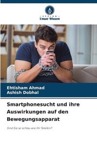 bokomslag Smartphonesucht und ihre Auswirkungen auf den Bewegungsapparat