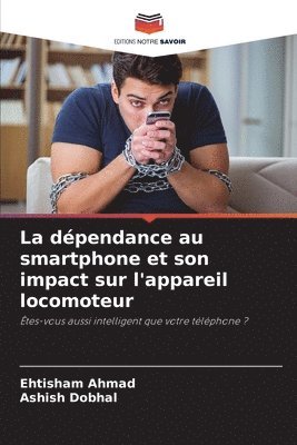 bokomslag La dpendance au smartphone et son impact sur l'appareil locomoteur