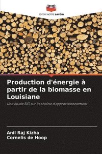 bokomslag Production d'nergie  partir de la biomasse en Louisiane