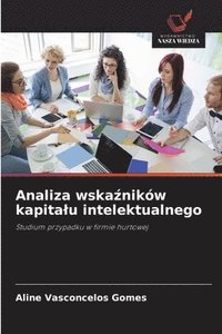bokomslag Analiza wska?ników kapitalu intelektualnego