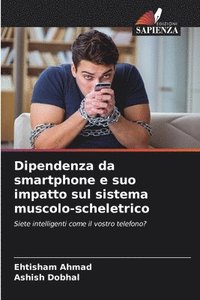 bokomslag Dipendenza da smartphone e suo impatto sul sistema muscolo-scheletrico