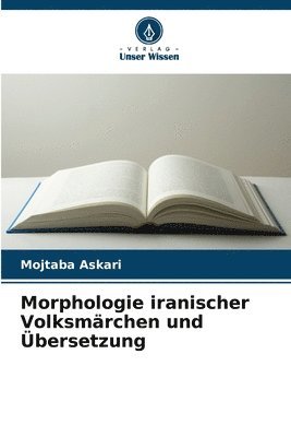 bokomslag Morphologie iranischer Volksmrchen und bersetzung