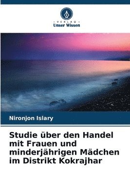 Studie ber den Handel mit Frauen und minderjhrigen Mdchen im Distrikt Kokrajhar 1