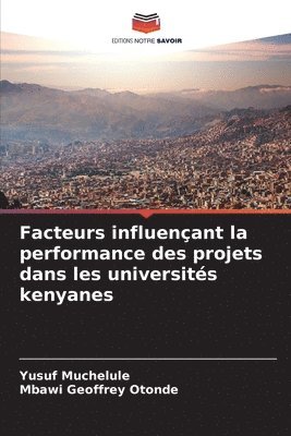 bokomslag Facteurs influençant la performance des projets dans les universités kenyanes