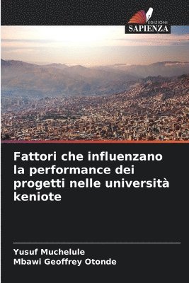 bokomslag Fattori che influenzano la performance dei progetti nelle università keniote