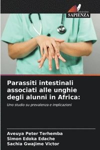 bokomslag Parassiti intestinali associati alle unghie degli alunni in Africa