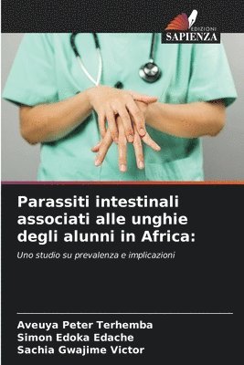 Parassiti intestinali associati alle unghie degli alunni in Africa 1