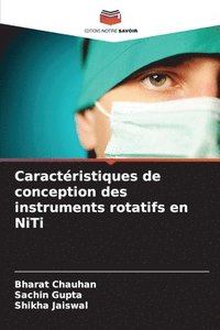 bokomslag Caractristiques de conception des instruments rotatifs en NiTi