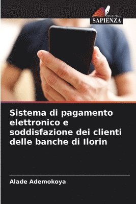 bokomslag Sistema di pagamento elettronico e soddisfazione dei clienti delle banche di Ilorin