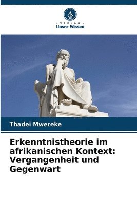 Erkenntnistheorie im afrikanischen Kontext 1