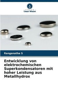 bokomslag Entwicklung von elektrochemischen Superkondensatoren mit hoher Leistung aus Metallhydrox