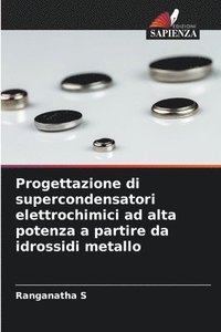 bokomslag Progettazione di supercondensatori elettrochimici ad alta potenza a partire da idrossidi metallo