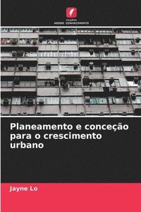 bokomslag Planeamento e conceo para o crescimento urbano