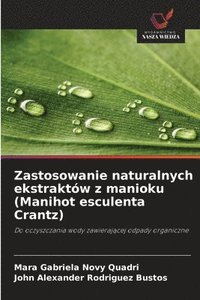 bokomslag Zastosowanie naturalnych ekstraktw z manioku (Manihot esculenta Crantz)