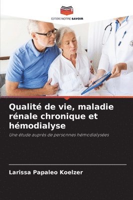 bokomslag Qualité de vie, maladie rénale chronique et hémodialyse