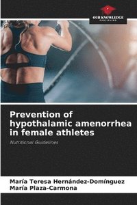 bokomslag Prevention of hypothalamic amenorrhea in female athletes