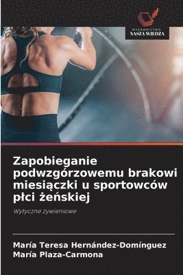 bokomslag Zapobieganie podwzgórzowemu brakowi miesi&#261;czki u sportowców plci &#380;e&#324;skiej