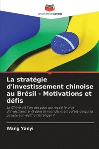 bokomslag La stratgie d'investissement chinoise au Brsil - Motivations et dfis