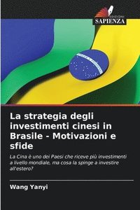 bokomslag La strategia degli investimenti cinesi in Brasile - Motivazioni e sfide