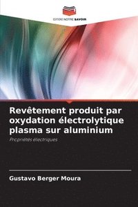 bokomslag Revêtement produit par oxydation électrolytique plasma sur aluminium