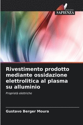 bokomslag Rivestimento prodotto mediante ossidazione elettrolitica al plasma su alluminio