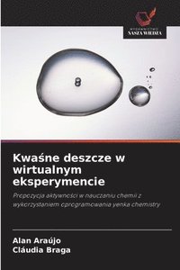 bokomslag Kwa&#347;ne deszcze w wirtualnym eksperymencie