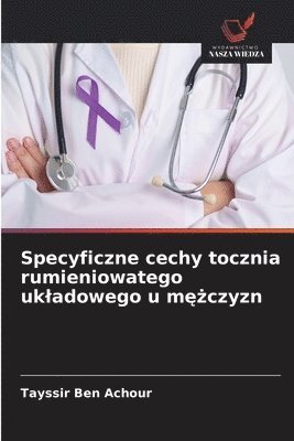 bokomslag Specyficzne cechy tocznia rumieniowatego ukladowego u m??czyzn