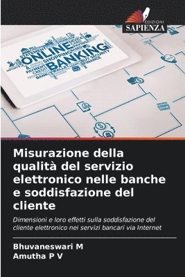 Misurazione della qualità del servizio elettronico nelle banche e soddisfazione del cliente 1