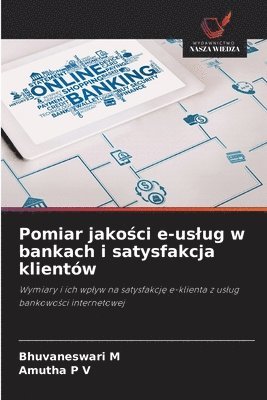 bokomslag Pomiar jako&#347;ci e-uslug w bankach i satysfakcja klientw