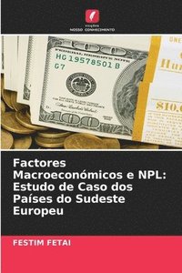 bokomslag Factores Macroeconómicos e NPL: Estudo de Caso dos Países do Sudeste Europeu